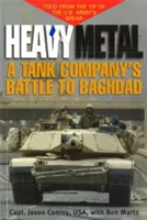 Heavy Metal: Bitwa kompanii czołgów o Bagdad - Heavy Metal: A Tank Company's Battle to Baghdad