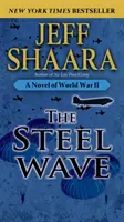 Stalowa fala: Powieść o II wojnie światowej - The Steel Wave: A Novel of World War II