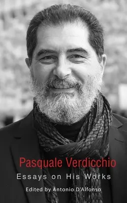 Pasquale Verdicchio: Eseje o jego twórczości - Pasquale Verdicchio: Essays on His Works