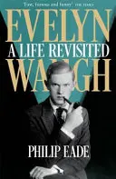 Evelyn Waugh - życie od nowa - Evelyn Waugh - A Life Revisited