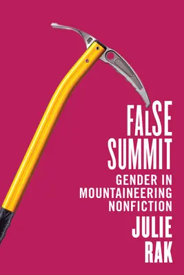 Fałszywy szczyt: Płeć w alpinistycznej literaturze faktu - False Summit: Gender in Mountaineering Nonfiction