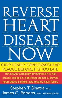 Odwróć chorobę serca teraz: Zatrzymaj śmiertelną płytkę miażdżycową zanim będzie za późno - Reverse Heart Disease Now: Stop Deadly Cardiovascular Plaque Before It's Too Late