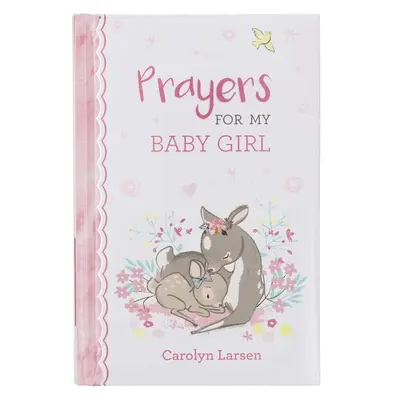 Książka prezentowa Modlitwy dla mojej małej dziewczynki - Gift Book Prayers for My Baby Girl