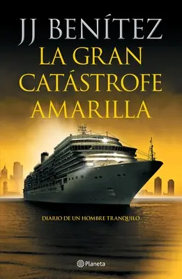 La Gran Catstrofe Amarilla: Diario de Un Hombre Tranquilo