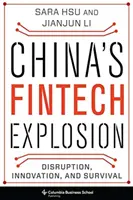 Chińska eksplozja technologii finansowych: Zakłócenia, innowacje i przetrwanie - China's Fintech Explosion: Disruption, Innovation, and Survival