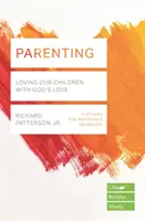 Rodzicielstwo (Lifebuilder Study Guides) - Kochając nasze dzieci Bożą miłością - Parenting (Lifebuilder Study Guides) - Loving Our Children with God's Love