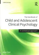 Podręcznik psychologii klinicznej dzieci i młodzieży - podejście kontekstowe (Carr Alan (University College Dublin, Irlandia)) - Handbook of Child and Adolescent Clinical Psychology - A Contextual Approach (Carr Alan (University College Dublin Ireland))
