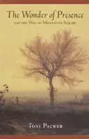 Cud obecności: I droga medytacyjnego dociekania - The Wonder of Presence: And the Way of Meditative Inquiry