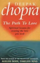 Path To Love - Duchowe lekcje tworzenia miłości, której potrzebujesz - Path To Love - Spiritual Lessons for Creating the Love You Need