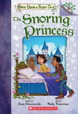 Chrapiąca księżniczka: Księga Oddziałów (Once Upon a Fairy Tale #4), 4 - The Snoring Princess: A Branches Book (Once Upon a Fairy Tale #4), 4