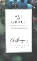 All of Grace: Szczere słowo z tymi, którzy szukają zbawienia - All of Grace: An Earnest Word with Those Seeking Salvation