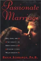 Namiętne małżeństwo: Seks, miłość i intymność w związkach zaangażowanych emocjonalnie - Passionate Marriage: Sex, Love, and Intimacy in Emotionally Committed Relationships