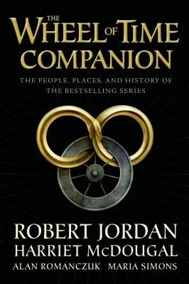 The Wheel of Time Companion: Ludzie, miejsca i historia bestsellerowej serii - The Wheel of Time Companion: The People, Places, and History of the Bestselling Series