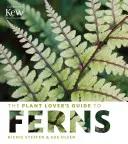 Przewodnik miłośnika roślin po paprociach - The Plant Lover's Guide to Ferns