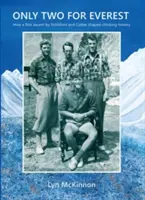 Tylko dwóch na Everest: Jak pierwsze wejście Riddiforda i Cottera ukształtowało historię wspinaczki - Only Two for Everest: How a First Ascent by Riddiford and Cotter Shaped Climbing History