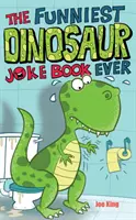 Najzabawniejsza książka z dowcipami o dinozaurach - The Funniest Dinosaur Joke Book Ever