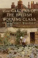 Ogrody brytyjskiej klasy robotniczej - The Gardens of the British Working Class