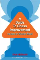 Przewodnik po doskonaleniu gry w szachy: The Best of Novice Nook - A Guide to Chess Improvement: The Best of Novice Nook