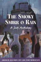 Smoky Smirr O Rain - szkocka antologia - Smoky Smirr O Rain - A Scots Anthology