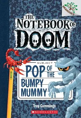 Pop of the Bumpy Mummy: Księga Oddziałów (Notatnik Zagłady #6), 6 - Pop of the Bumpy Mummy: A Branches Book (the Notebook of Doom #6), 6