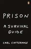 Więzienie: Przewodnik przetrwania - Prison: A Survival Guide