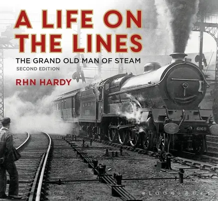 Życie na liniach kolejowych: The Grand Old Man of Steam - A Life on the Lines: The Grand Old Man of Steam