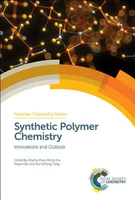 Chemia polimerów syntetycznych: Innowacje i perspektywy - Synthetic Polymer Chemistry: Innovations and Outlook