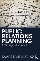 Planowanie public relations - podejście strategiczne - Public Relations Planning - A Strategic Approach