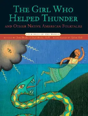 Dziewczyna, która pomogła Gromowi i inne rdzenne amerykańskie opowieści ludowe - The Girl Who Helped Thunder and Other Native American Folktales