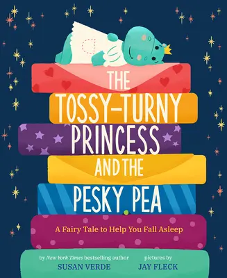 Księżniczka Tossy-Turny i groszek Pesky: Bajka, która pomoże ci zasnąć - The Tossy-Turny Princess and the Pesky Pea: A Fair Tale to Help You Fall Asleep