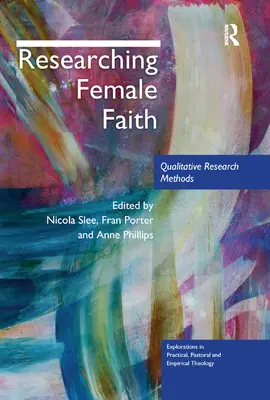 Badanie kobiecej wiary: Metody badań jakościowych - Researching Female Faith: Qualitative Research Methods