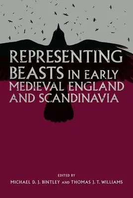 Przedstawianie zwierząt we wczesnośredniowiecznej Anglii i Skandynawii - Representing Beasts in Early Medieval England and Scandinavia