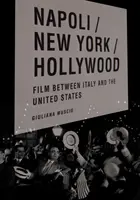 Neapol/Nowy Jork/Hollywood: Film między Włochami a Stanami Zjednoczonymi - Napoli/New York/Hollywood: Film Between Italy and the United States