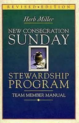 Nowy podręcznik dla członków zespołu programu zarządzania Niedzielą Poświęcenia: Wydanie poprawione - New Consecration Sunday Stewardship Program Team Member Manual: Revised Edition