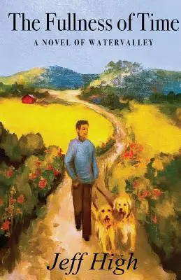 Pełnia czasu: powieść o Watervalley - The Fullness of Time: A Novel of Watervalley