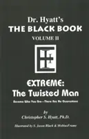 Czarna Księga - Tom II: Ekstremalny - Zakręcony człowiek - Black Book - Volume II: Extreme - The Twisted Man