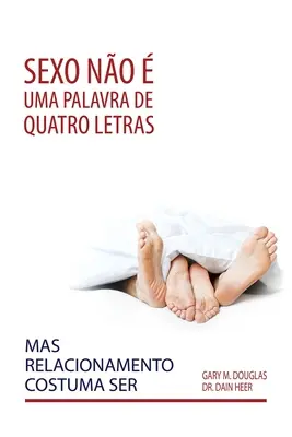 Sexo no uma palavra de quatro letras, mas relacionamento costuma ser (portugalski) - Sexo no  uma palavra de quatro letras, mas relacionamento costuma ser (Portuguese)