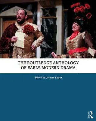 The Routledge Anthology of Early Modern Drama (Antologia dramatu wczesnonowożytnego) - The Routledge Anthology of Early Modern Drama