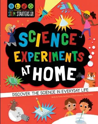 STEM Starters for Kids: Eksperymenty naukowe w domu: Odkryj naukę w codziennym życiu - STEM Starters for Kids: Science Experiments at Home: Discover the Science in Everyday Life