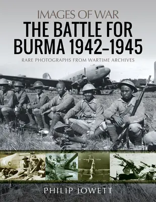 Bitwa o Birmę, 1942-1945 - The Battle for Burma, 1942-1945