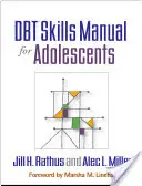 Podręcznik umiejętności Dbt dla nastolatków - Dbt Skills Manual for Adolescents