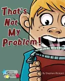 To nie mój problem! - That's Not My Problem!