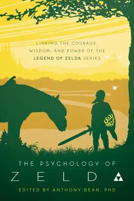 Psychologia Zeldy: powiązanie naszego świata z serią Legend of Zelda - The Psychology of Zelda: Linking Our World to the Legend of Zelda Series