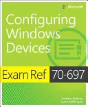 Exam Ref 70-697 Konfigurowanie urządzeń z systemem Windows - Exam Ref 70-697 Configuring Windows Devices