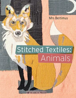 Wyszywane tkaniny: Zwierzęta - Stitched Textiles: Animals