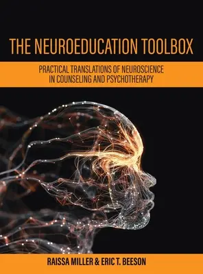 Zestaw narzędzi do neuroedukacji: Praktyczne zastosowania neuronauki w poradnictwie i psychoterapii - Neuroeducation Toolbox: Practical Translations of Neuroscience in Counseling and Psychotherapy