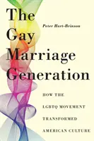 Pokolenie małżeństw homoseksualnych: Jak ruch LGBTQ zmienił amerykańską kulturę - The Gay Marriage Generation: How the LGBTQ Movement Transformed American Culture