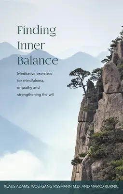 Odnaleźć wewnętrzną równowagę: Ćwiczenia medytacyjne dla uważności, empatii i wzmacniania woli - Finding Inner Balance: Meditative Exercises for Mindfulness, Empathy and Strengthening the Will