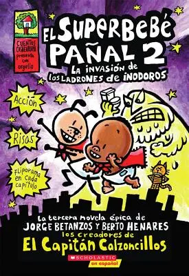 El Superbeb Paal 2: La Invasin de Los Ladrones de Inodoros (Super Diaper Baby #2), 2: (Wydanie hiszpańskojęzyczne Super Diaper Baby #2: The Invasi - El Superbeb Paal 2: La Invasin de Los Ladrones de Inodoros (Super Diaper Baby #2), 2: (Spanish Language Edition of Super Diaper Baby #2: The Invasi