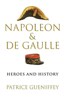 Napoleon i de Gaulle: bohaterowie i historia - Napoleon and de Gaulle: Heroes and History